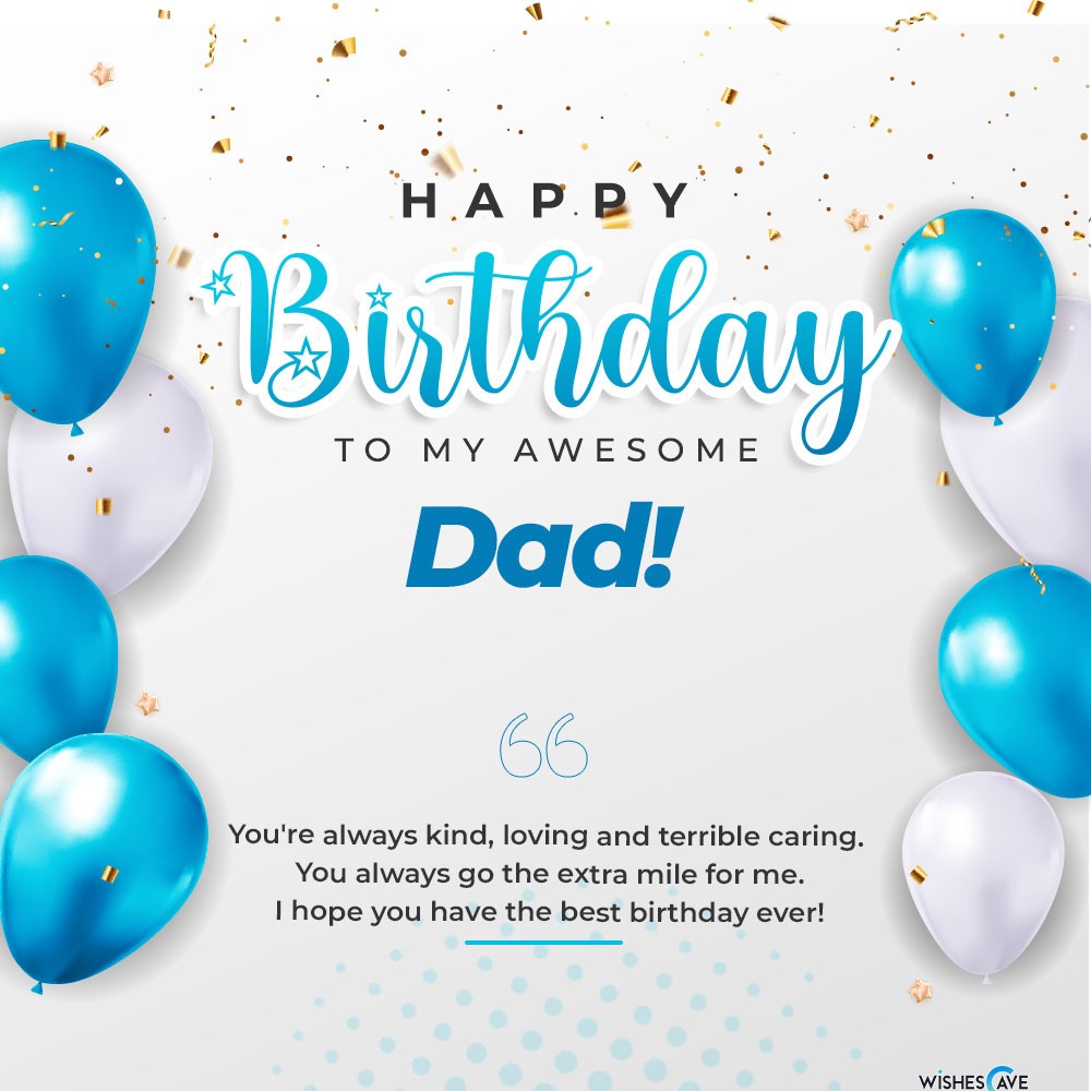 Happy Birthday Dad! Awesome Birthday Wishes For Father