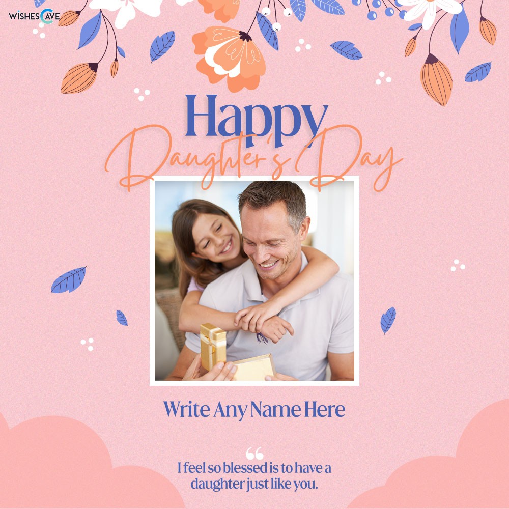 Best Templates to Create Daughter's Day Card with Daughter Photo
