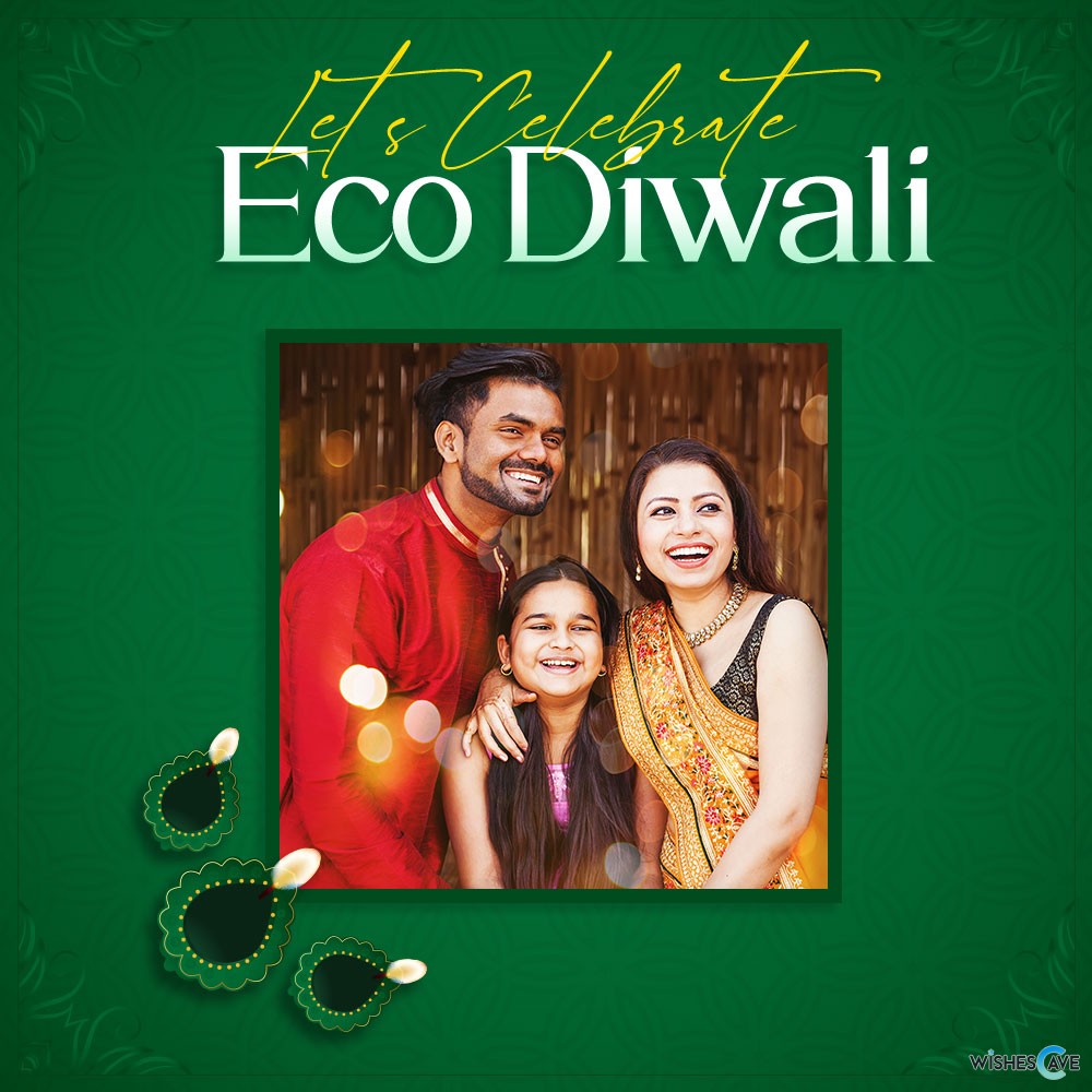 Eco Friendly Diwali Template With My Photo Making Online