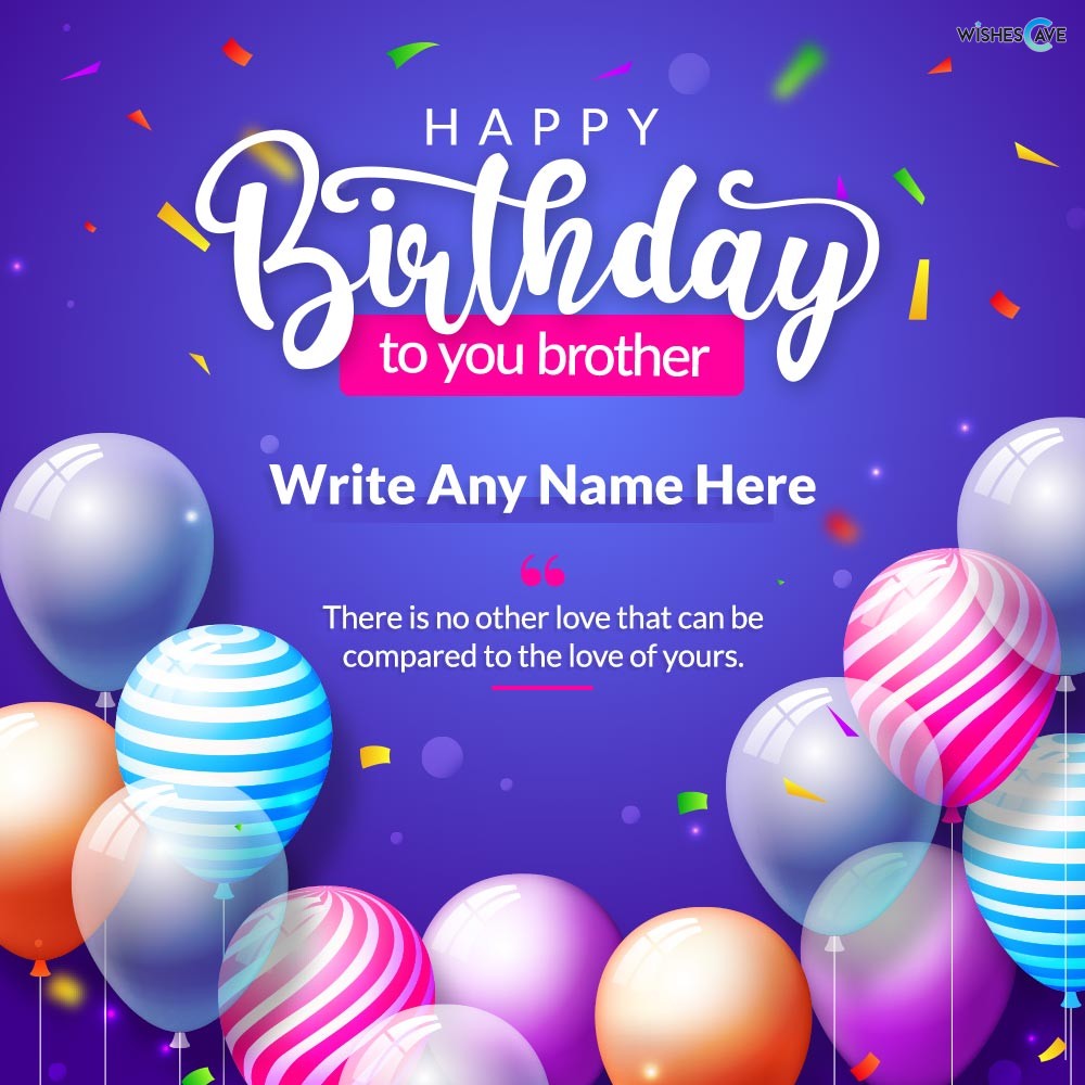 An Incredible Collection of over 999 Birthday Images for Brother with Name – Stunning Full 4K Birthday Images for Brother with Name