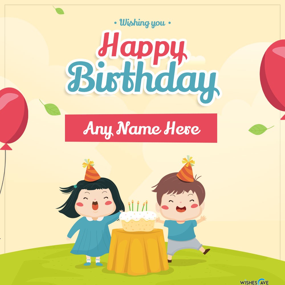 Create Kids Birthday Wishes Card with Name