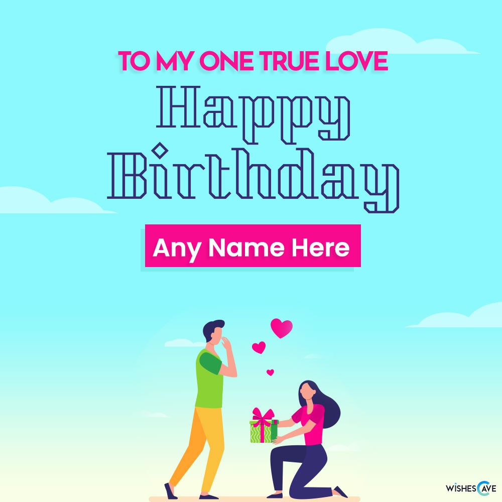 Wish your loved one a birthday with your name